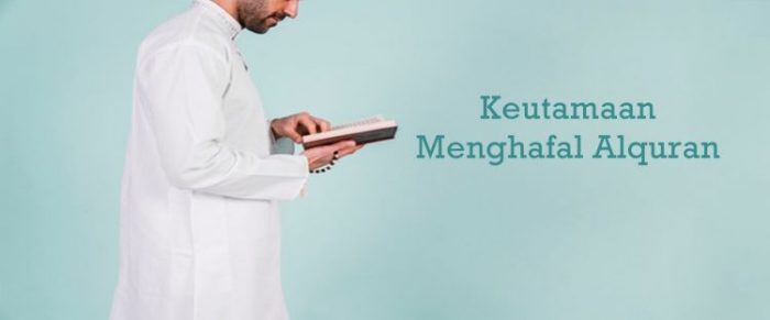 Keutamaan Muslim dalam Menghafal dan Pandai Membacanya